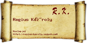 Regius Károly névjegykártya